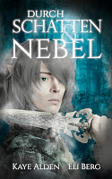 Kaye Alden: Durch Schatten & Nebel