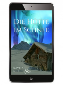 Kaye: Die Hütte im Schnee