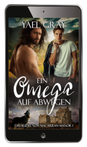 Yael Gray: Ein Omega auf Abwegen